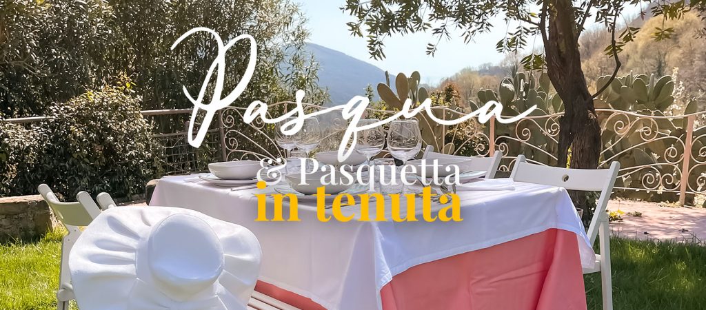 Pasqua e Pasquetta in Tenuta