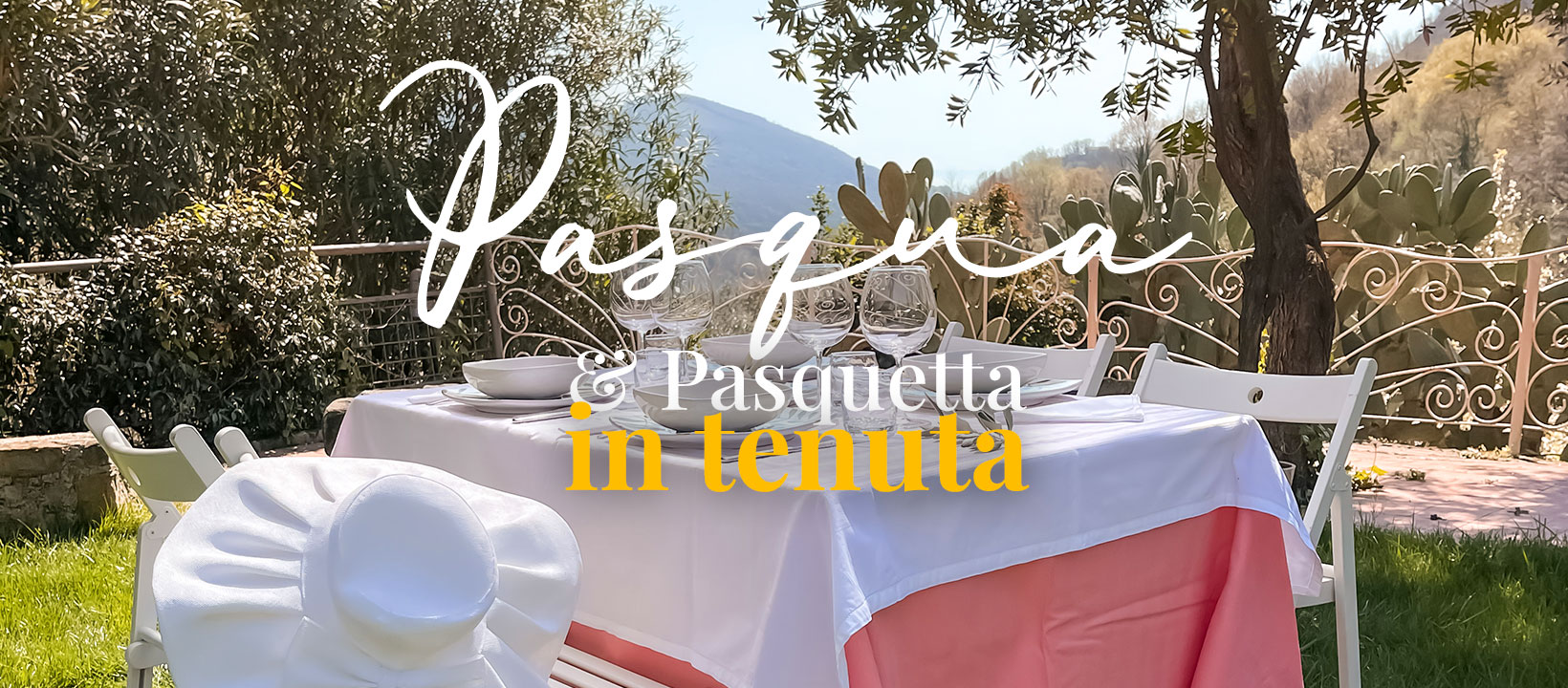 Pasqua e Pasquetta in Tenuta